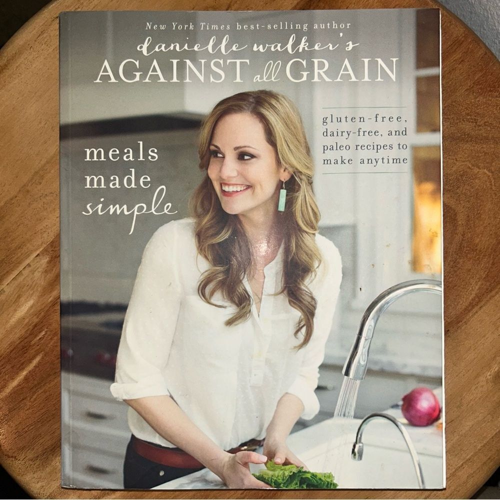 Danielle Walker’s Against All Grain Meals Made Simple Cook Book​​
